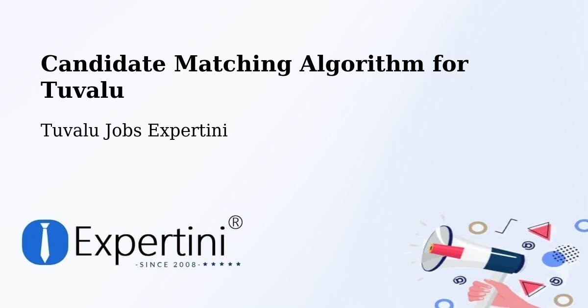 Candidate Matching Algorithm Overview – Tuvalu - Tuvalu Jobs Expertini