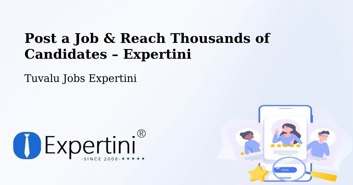 Post a Job in Tuvalu – Hire the Right Talent - Tuvalu Jobs Expertini