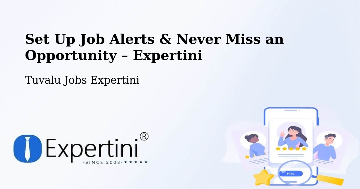 Job Alerts Guide – Get Notified About New Jobs in Tuvalu - Tuvalu Jobs Expertini