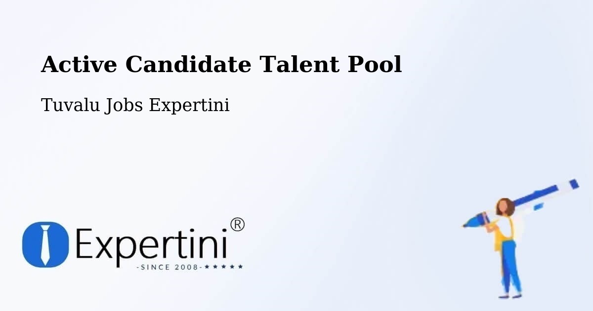 Active Candidate Talent Pool - Tuvalu Jobs Expertini