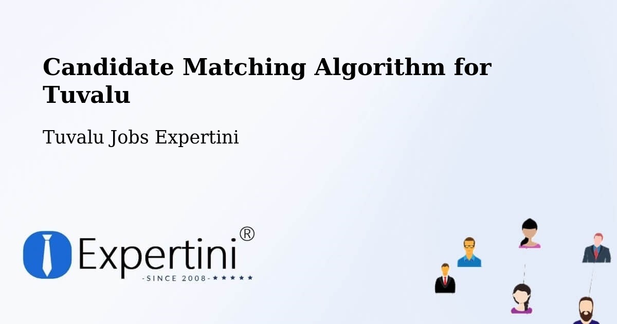 Candidate Matching Algorithm for Tuvalu - Tuvalu Jobs Expertini