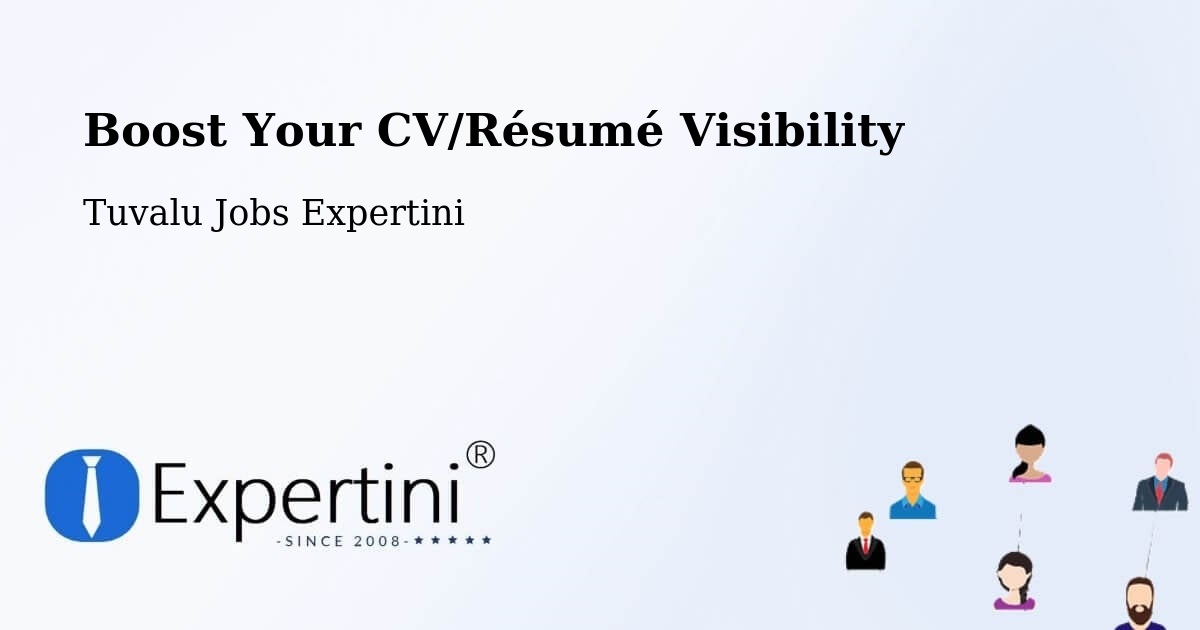 Boost Your CV/Résumé Visibility - Tuvalu Jobs Expertini