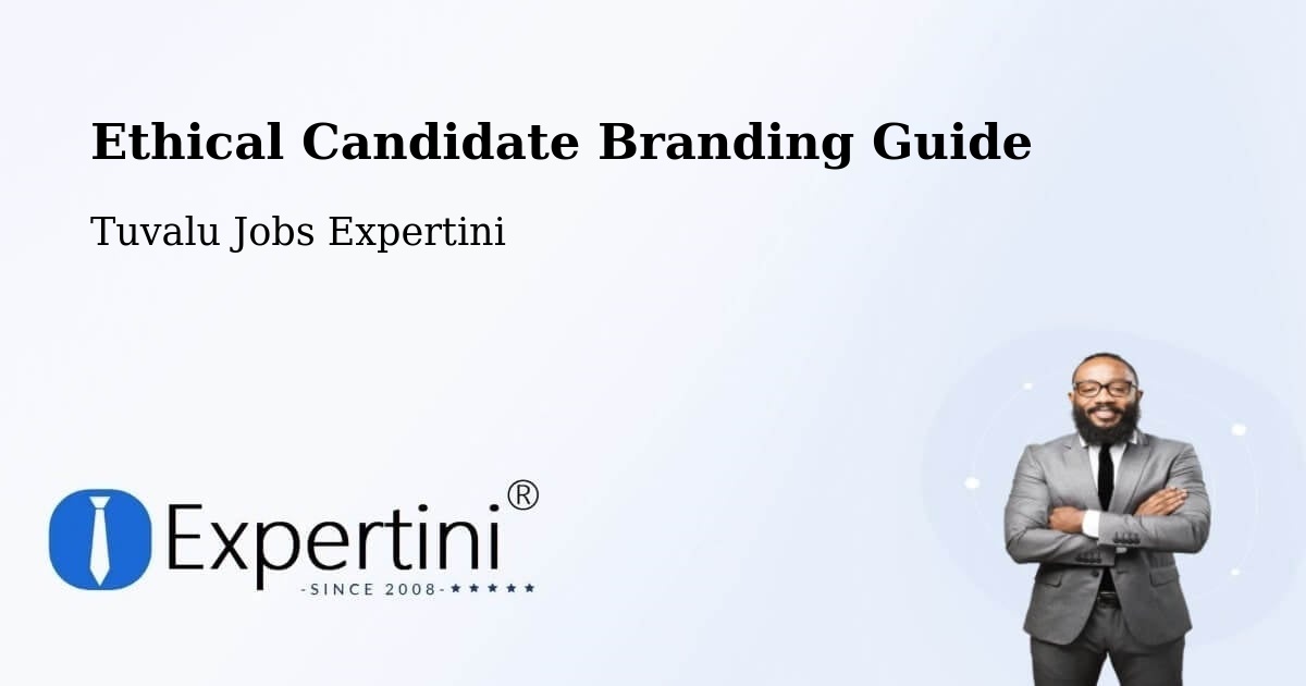 Ethical Candidate Branding Guide - Tuvalu Jobs Expertini