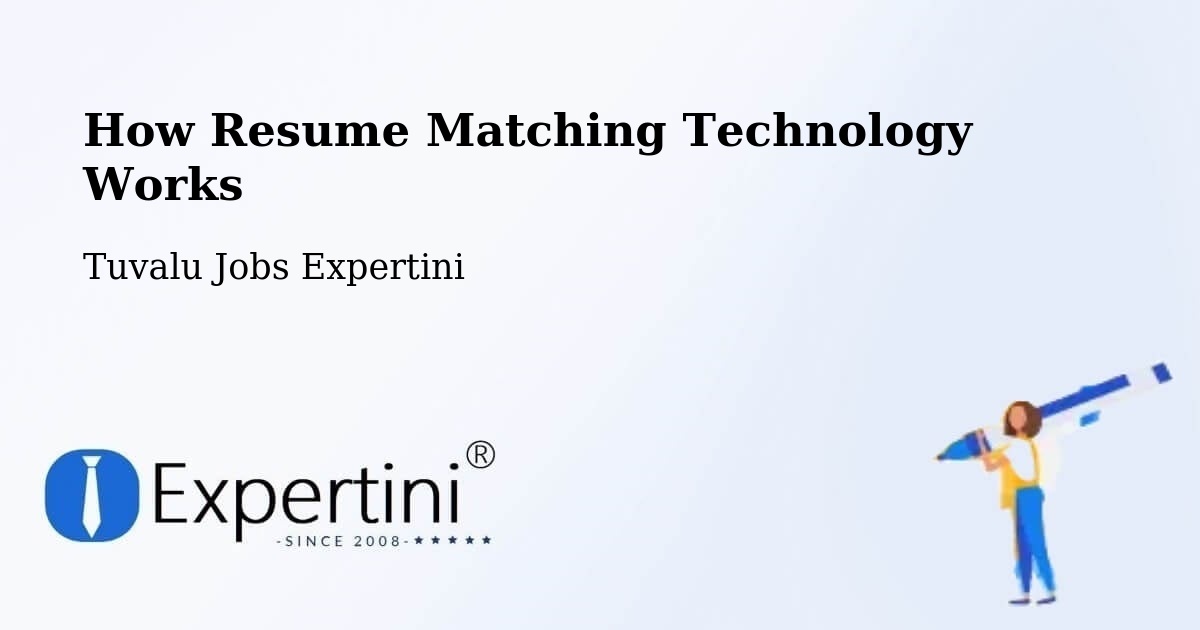How Resume Matching Technology Works - Tuvalu Jobs Expertini