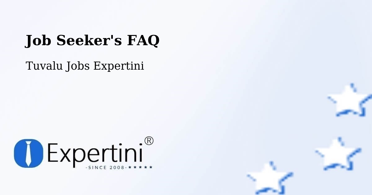 Job Seeker's FAQ - Tuvalu Jobs Expertini