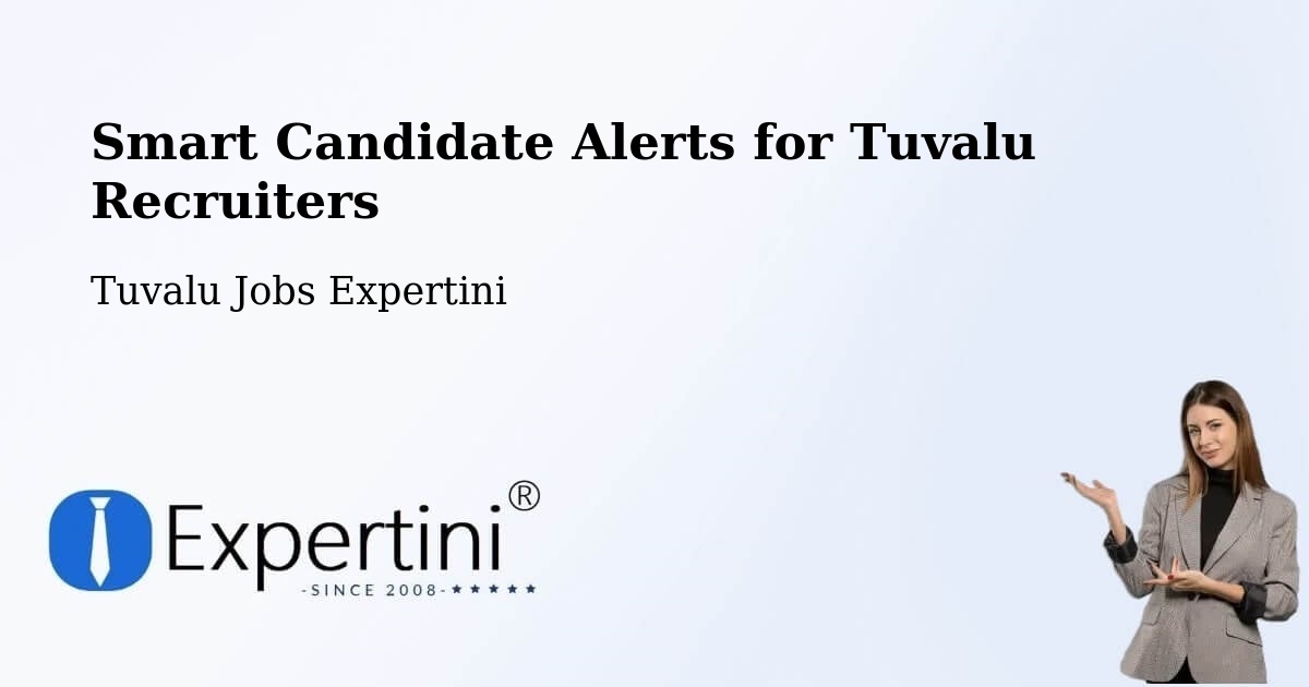 Smart Candidate Alerts for Tuvalu Recruiters - Tuvalu Jobs Expertini